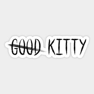 G̶o̶o̶d̶ Kitty Logo Black text Sticker